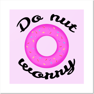 Do-nut worry Posters and Art